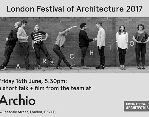Archio event: London Festival of Architecture 2017